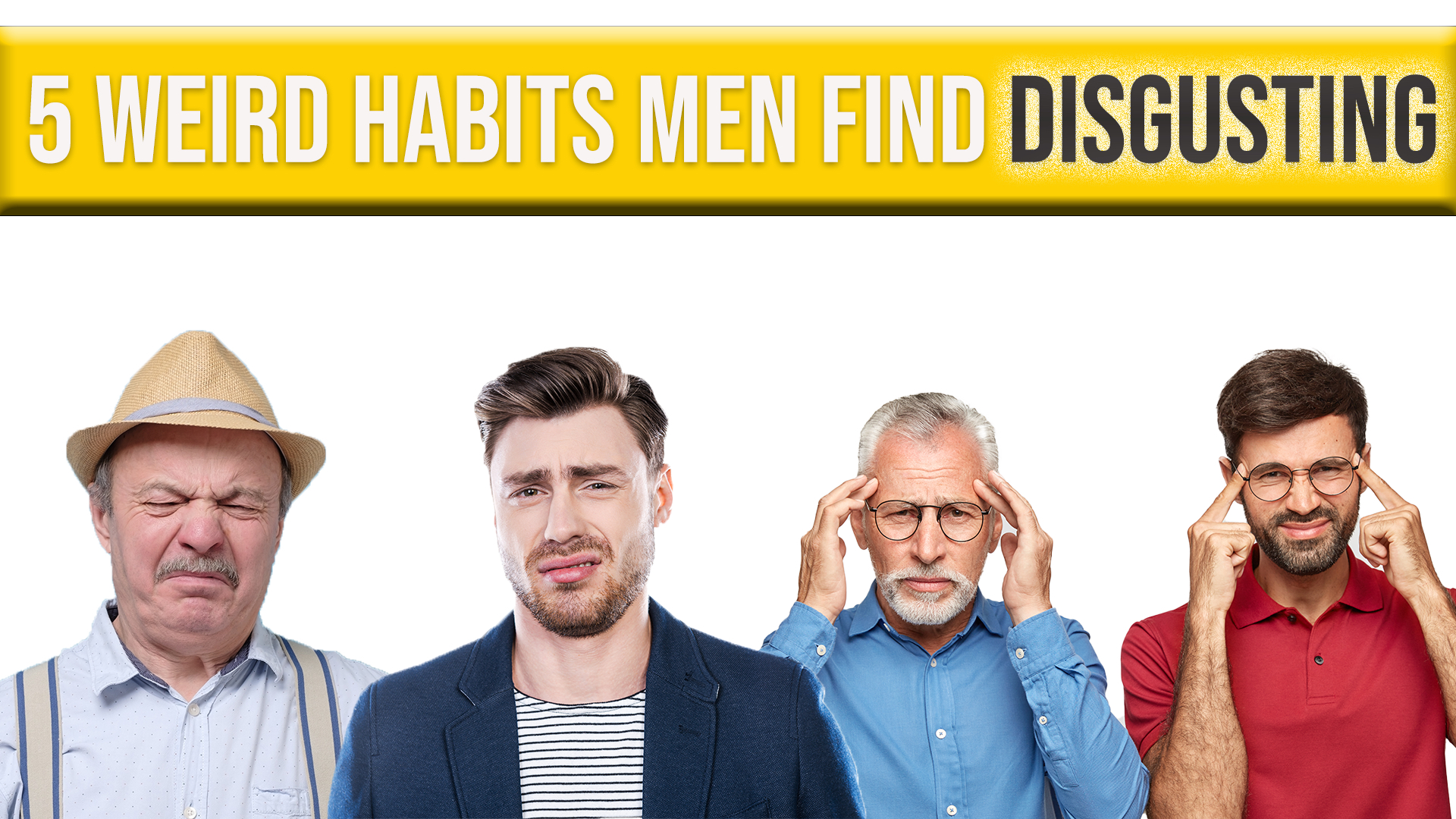 5 Bizarre Habits Males Discover Disgusting