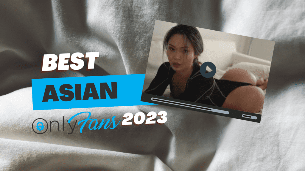 Prime 10 Asian OnlyFans Creators 2023